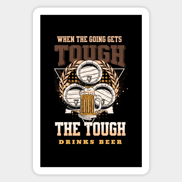 The Tough Drinks Beer Fun Good Vibes Free Spirit Magnet by Cubebox